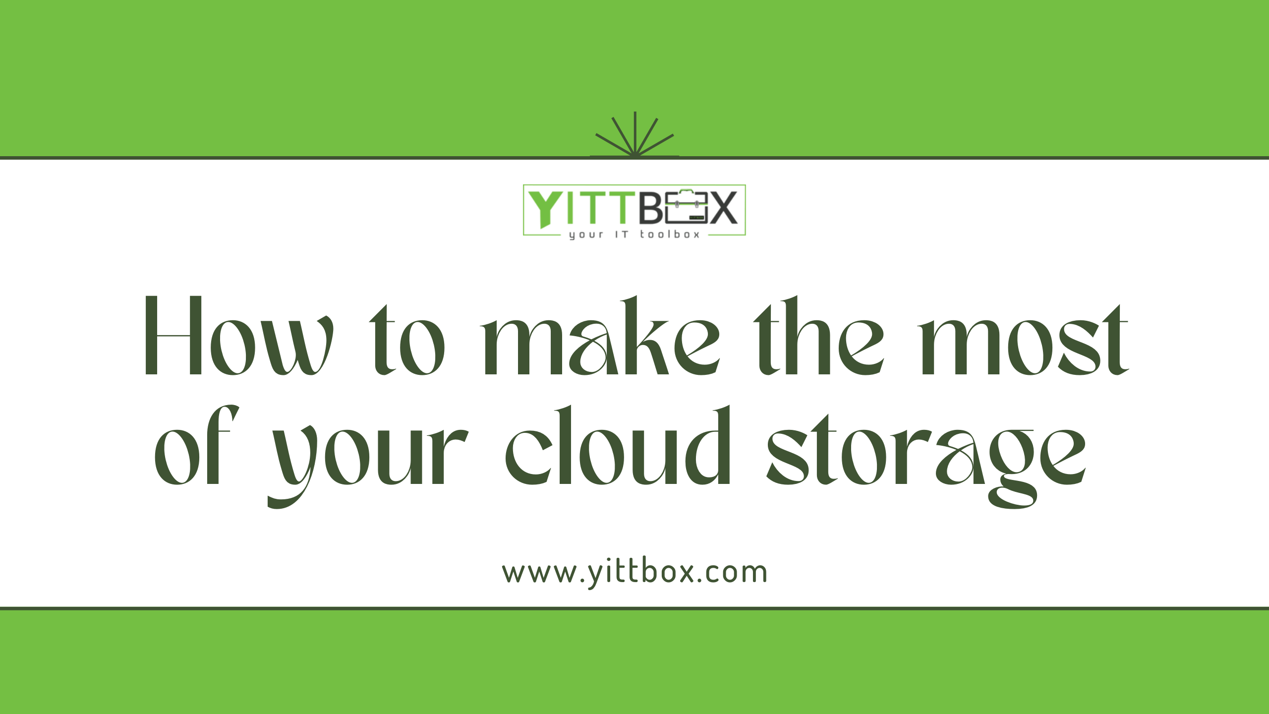How to make the most of your cloud storage ?